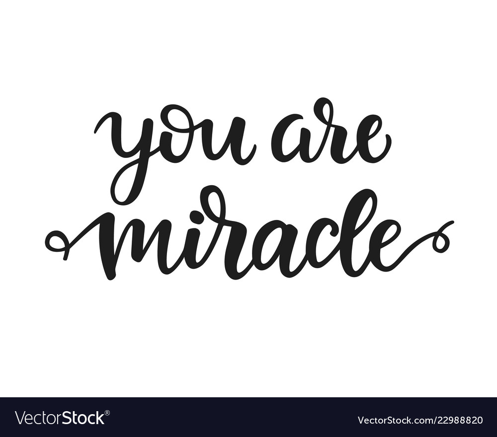 You are miracle hand drawn brush lettering Vector Image