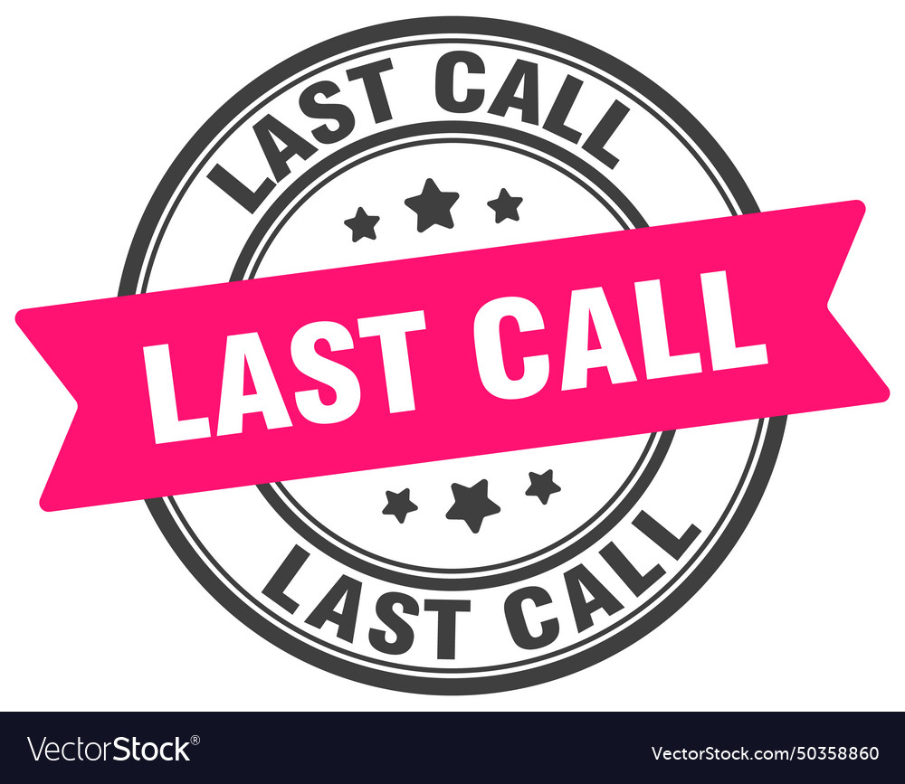 Last call stamp label on transparent Royalty Free Vector