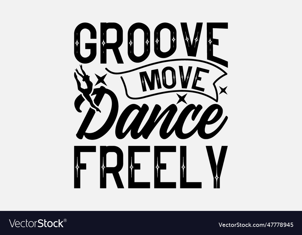 Groove move dance freely Royalty Free Vector Image