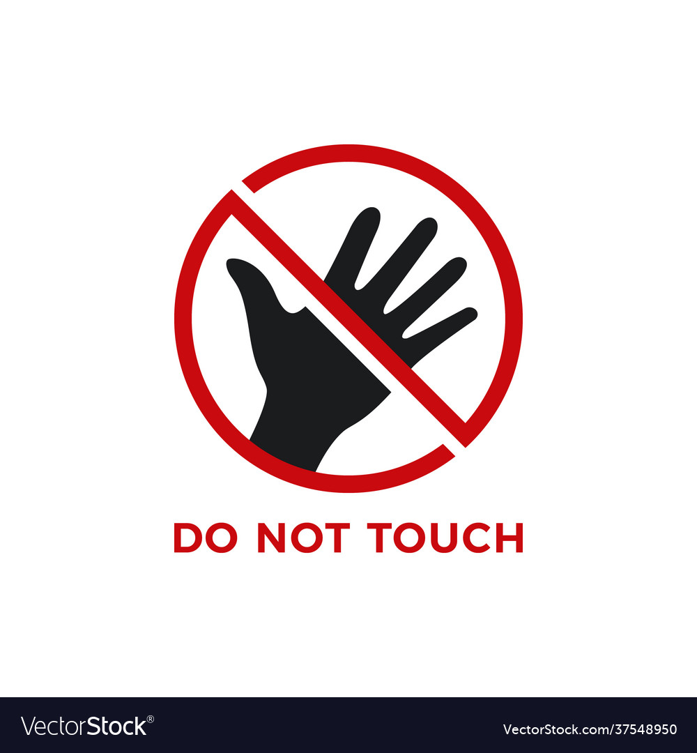 Do not touch sign Royalty Free Vector Image - VectorStock