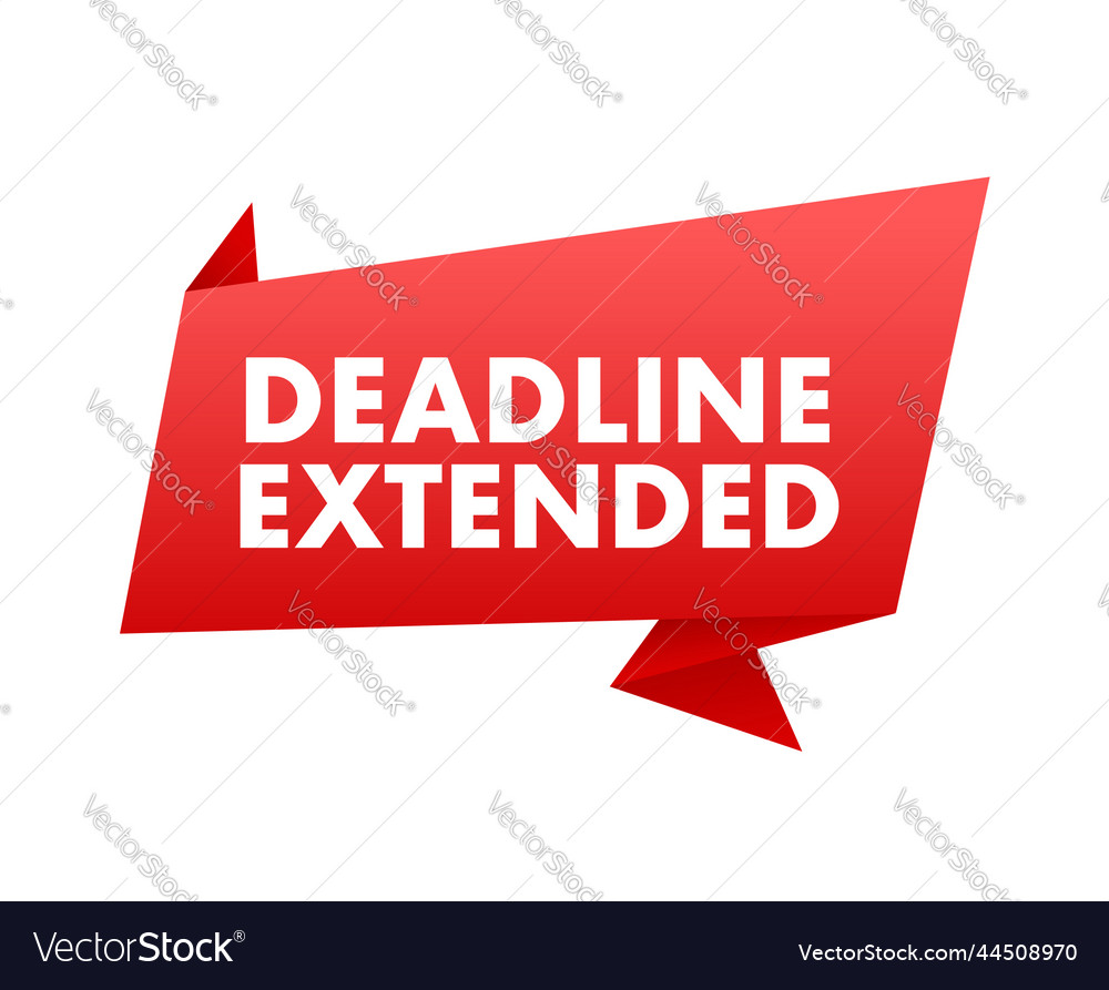 Deadline extended sign label stock Royalty Free Vector Image