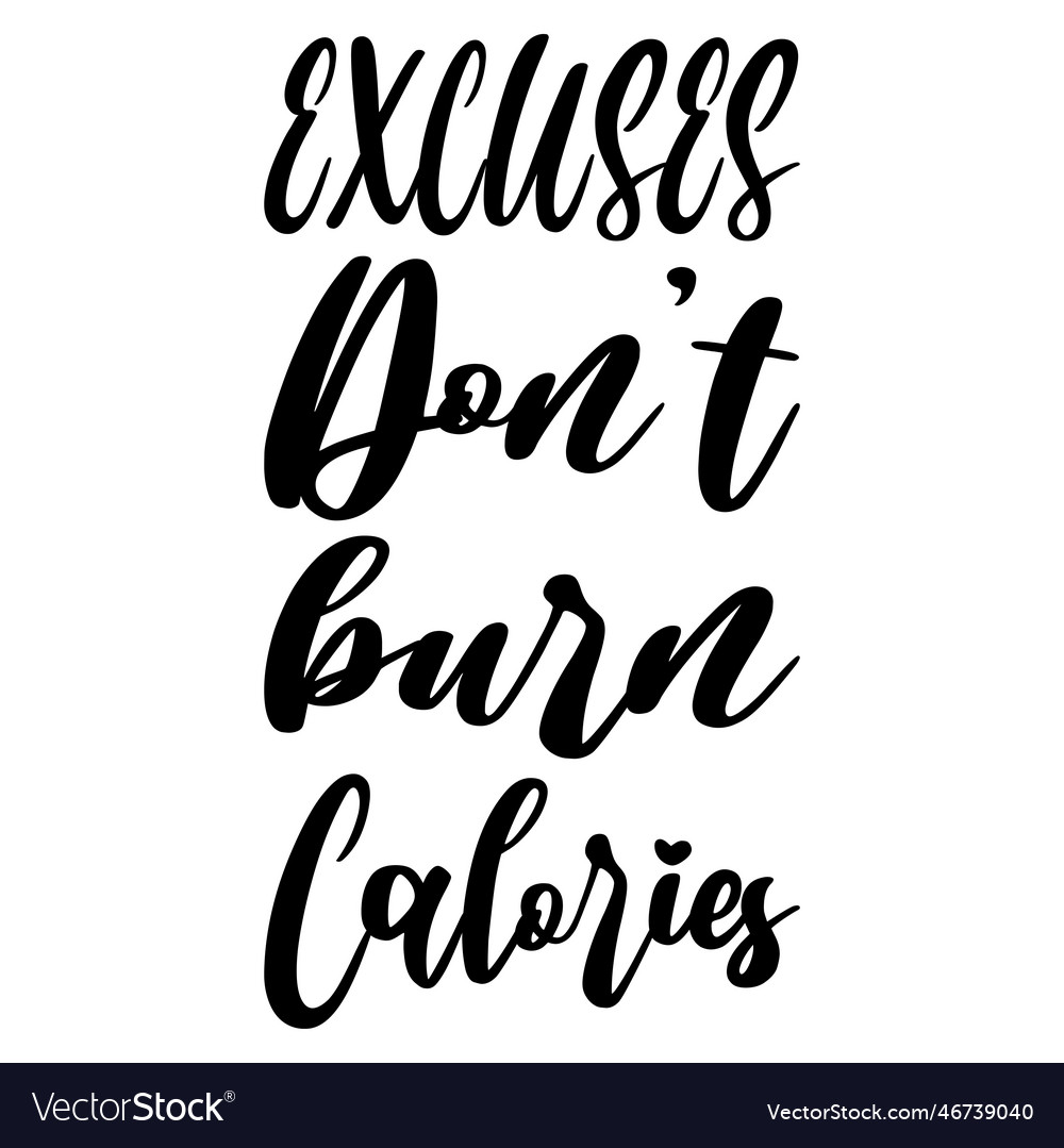 Excuses dont burn calories letter quote Royalty Free Vector