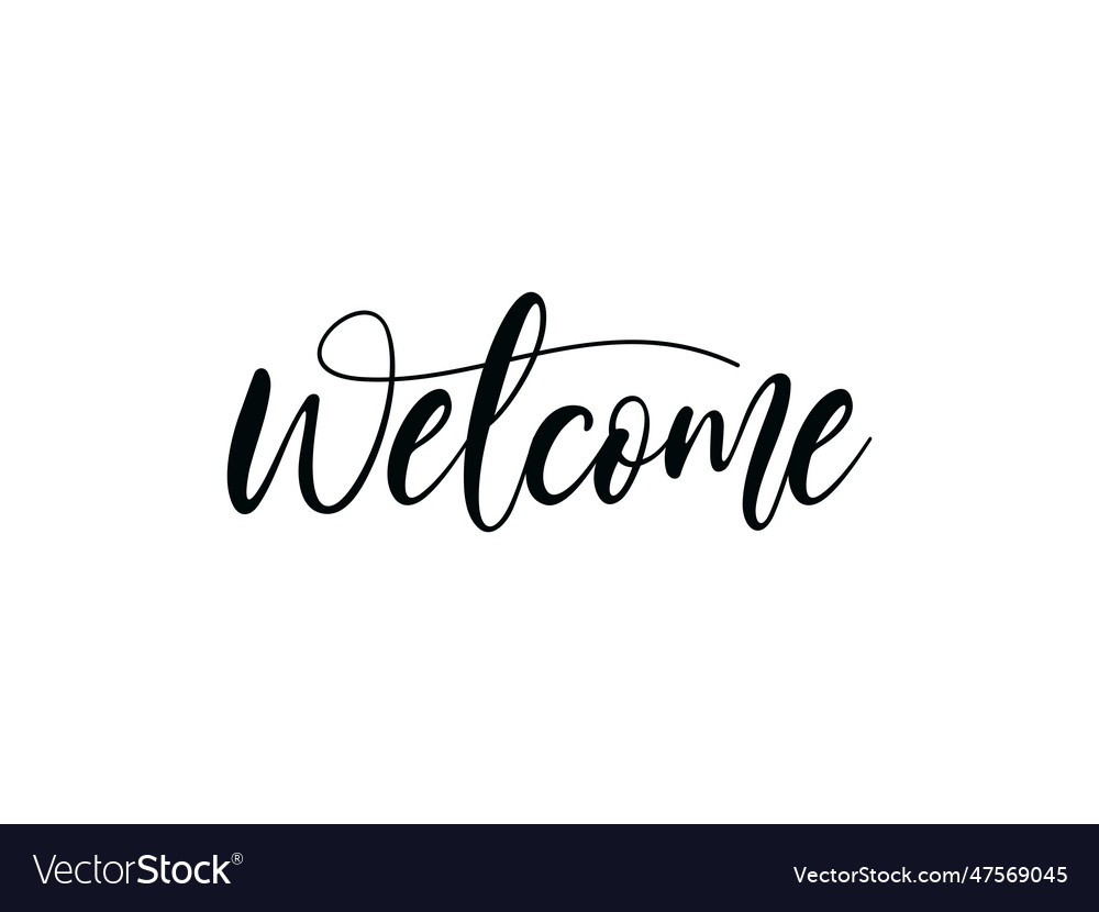 Welcome black text lettering hand written