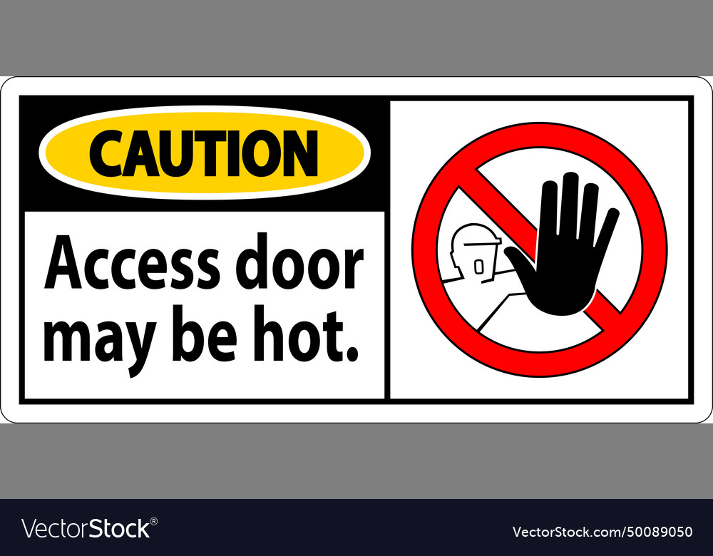 Caution sign access door may be hot Royalty Free Vector