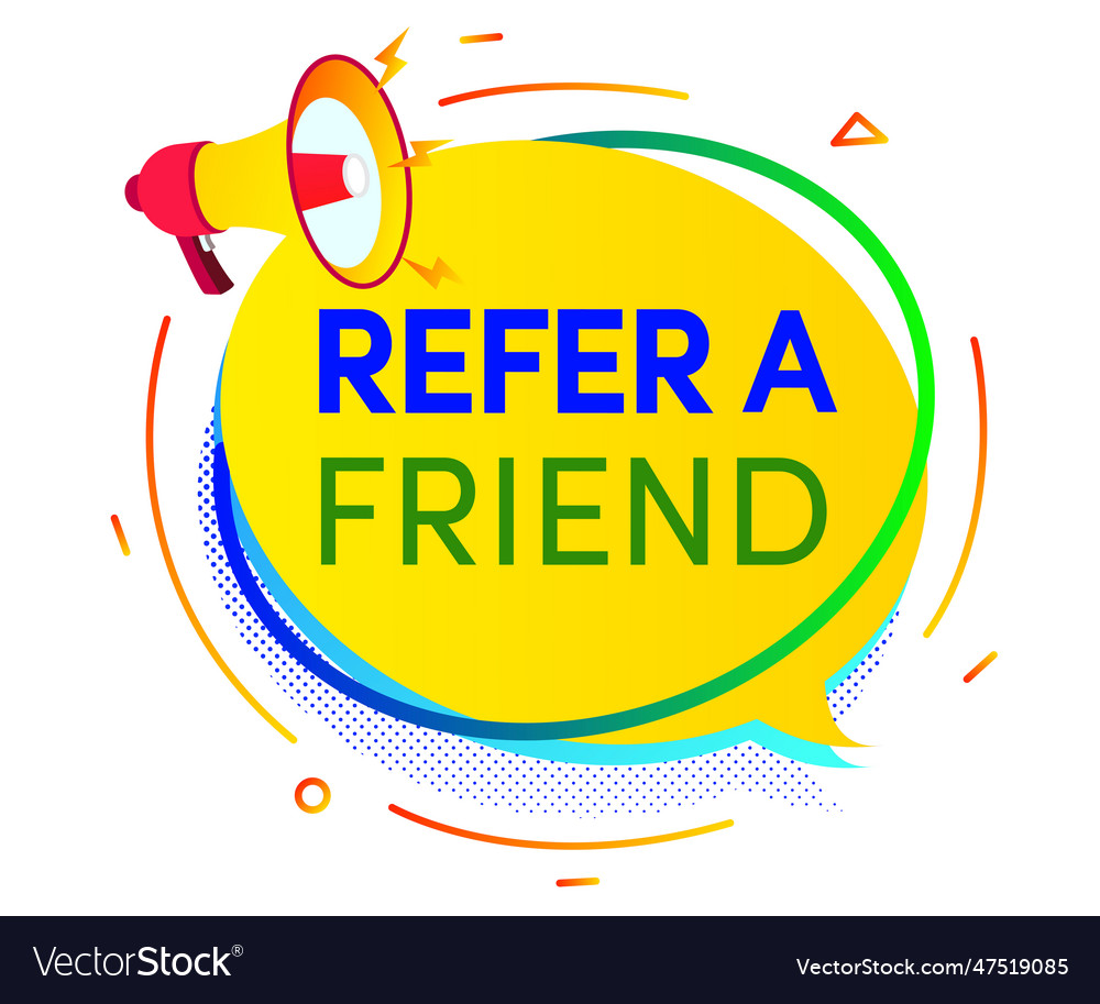 Refer a friend speech bubble with bullhorn Vector Image