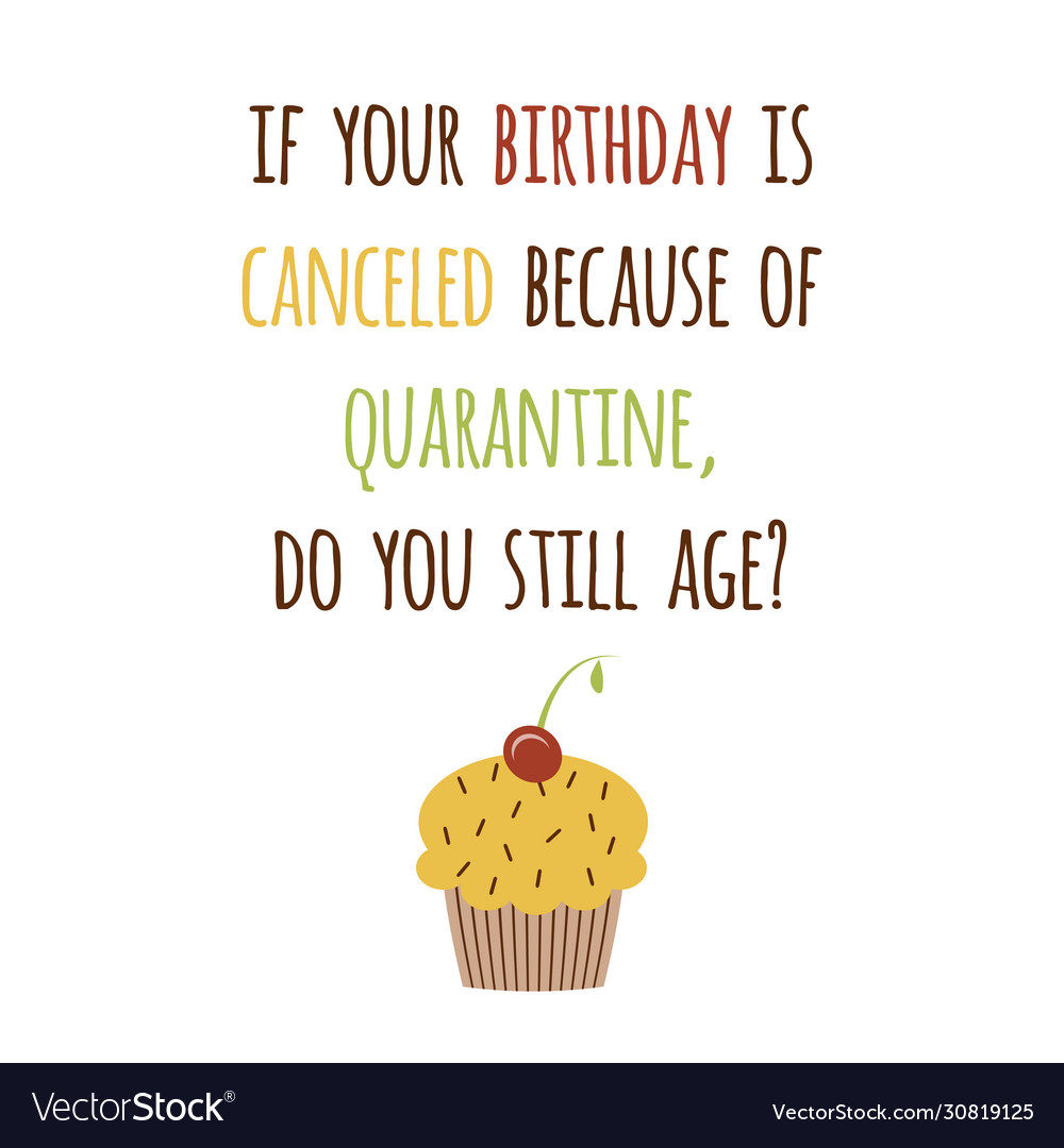 Happy quarantined birthday funny quarantine Vector Image