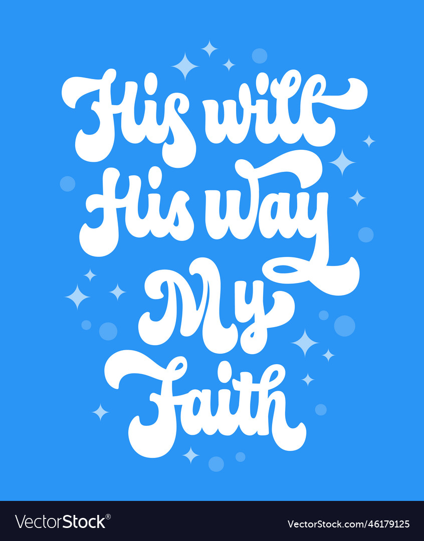 His will way my faith - calligraphy script Vector Image