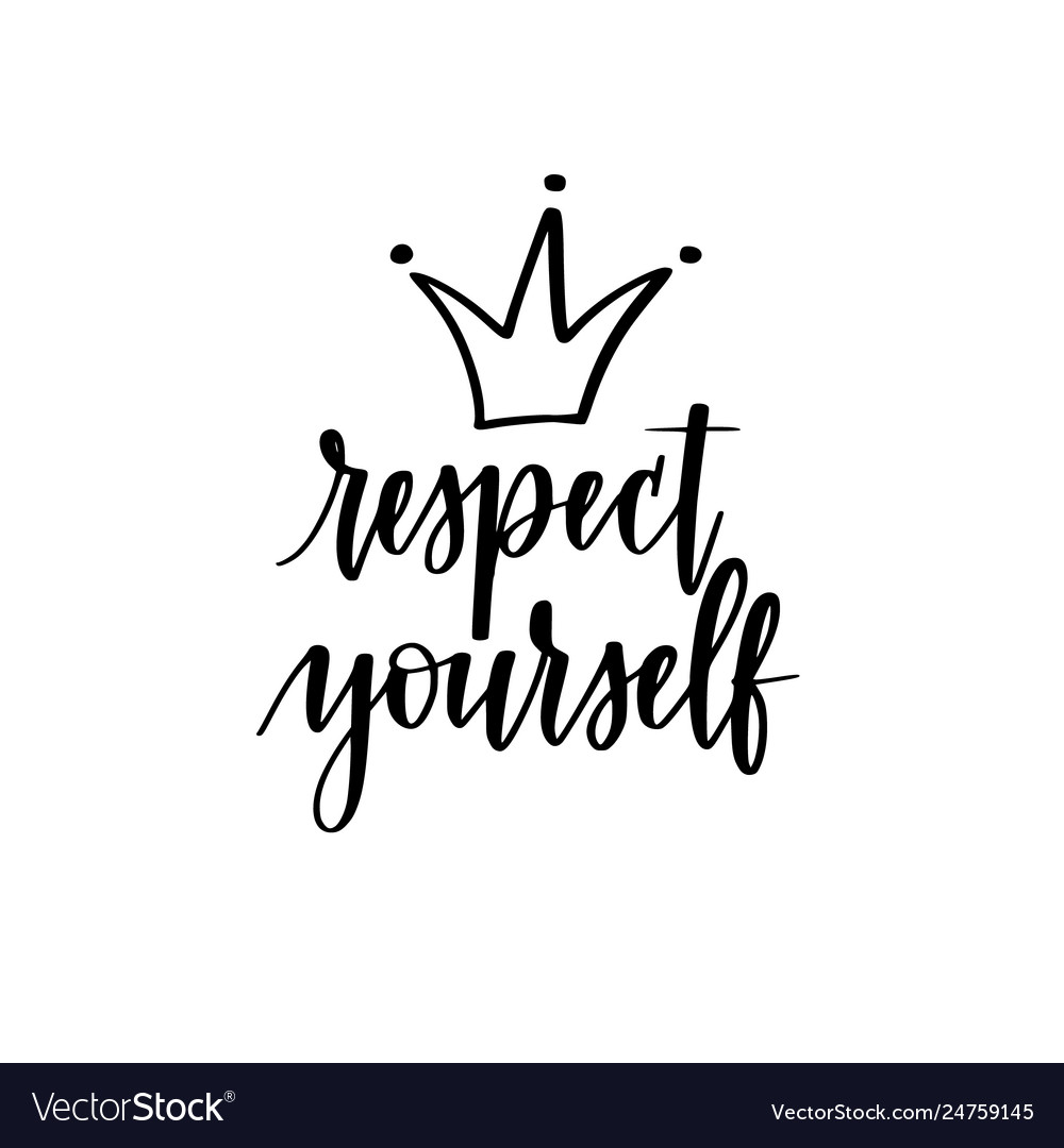 Respect yourself motivational inspirational Vector Image