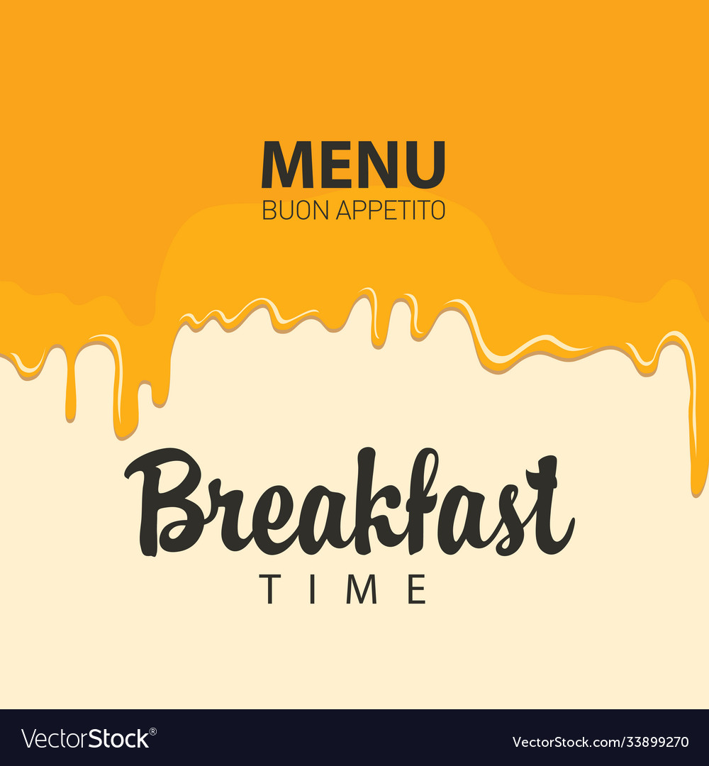 Breakfast time menu with appetizing yellow drips Vector Image