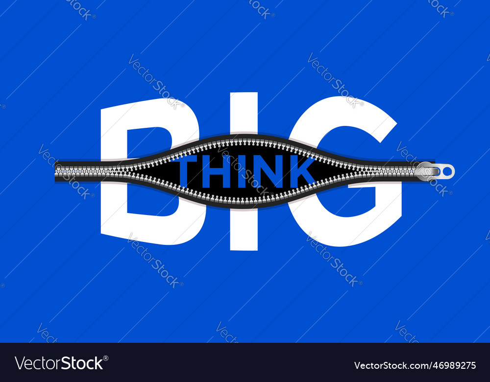 Think big open zipper concept with text