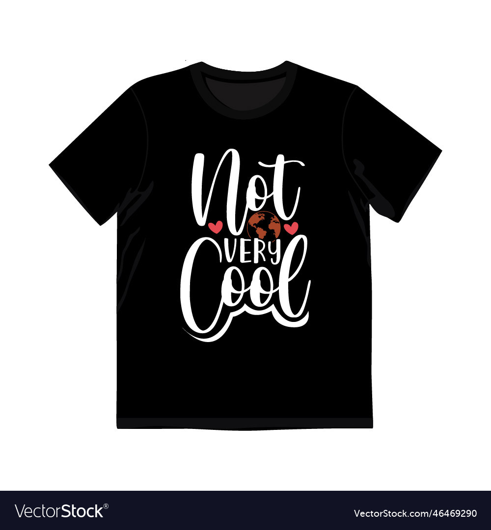 Not very cool t shirt design Royalty Free Vector Image