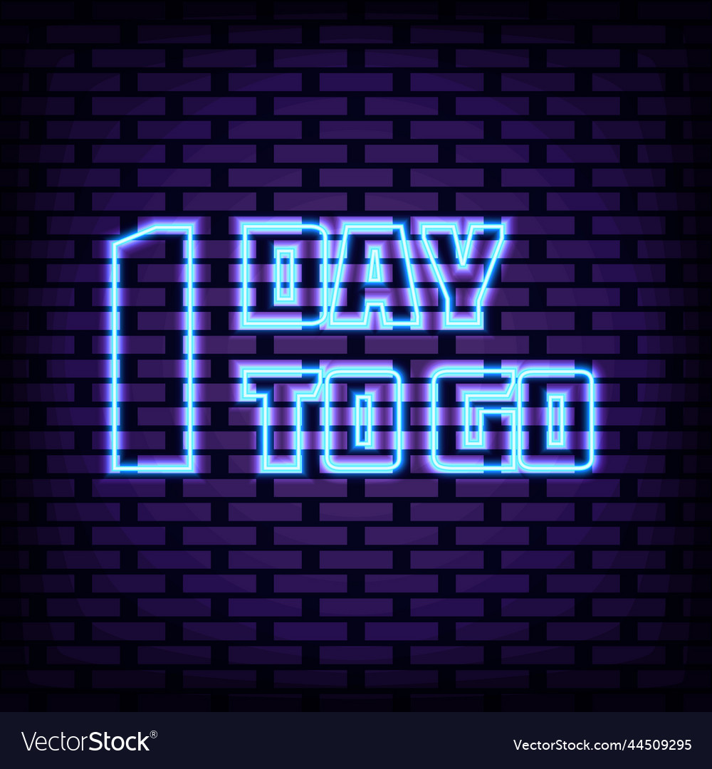 1 day to go neon sign bright signboard text