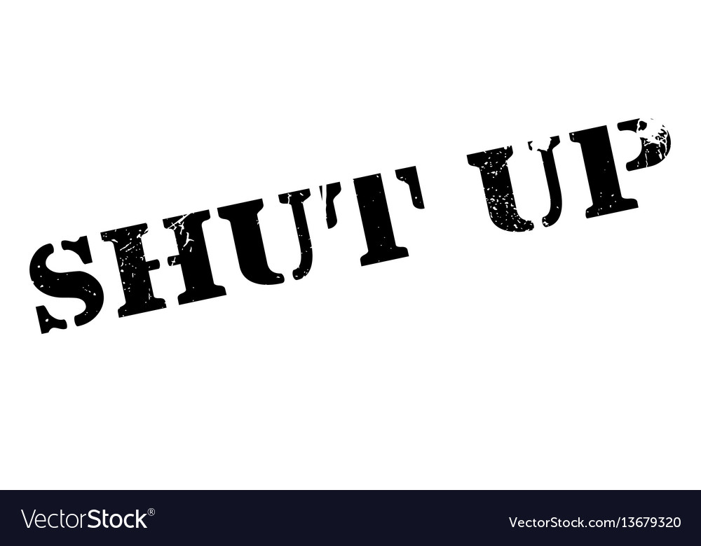 Shut Up Rubber Stamp Royalty Free Vector Image