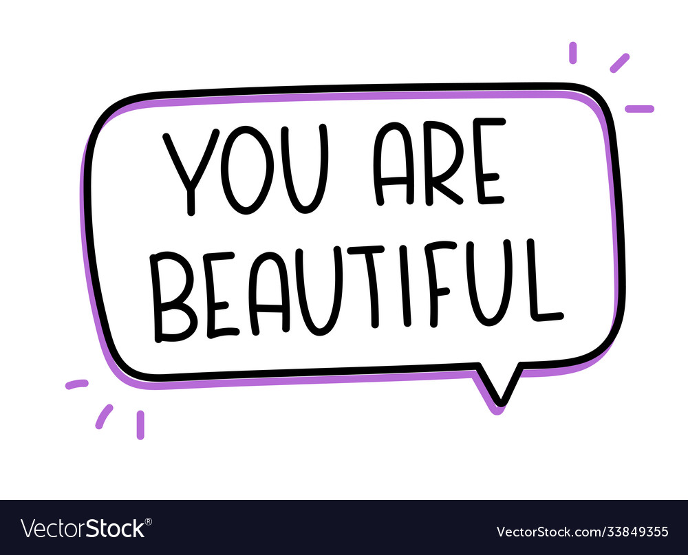 You Are Beautiful Text In Speech Bubble Royalty Free Vector