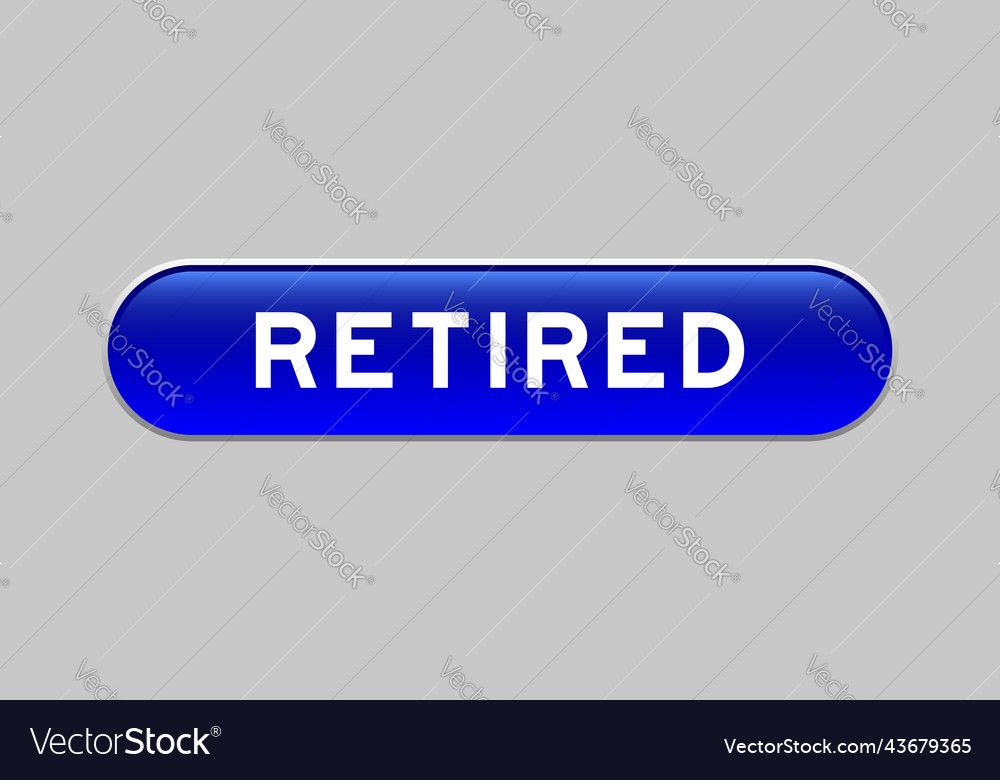 Blue color capsule shape button with word retired Vector Image Blue color capsule shape button with word retired