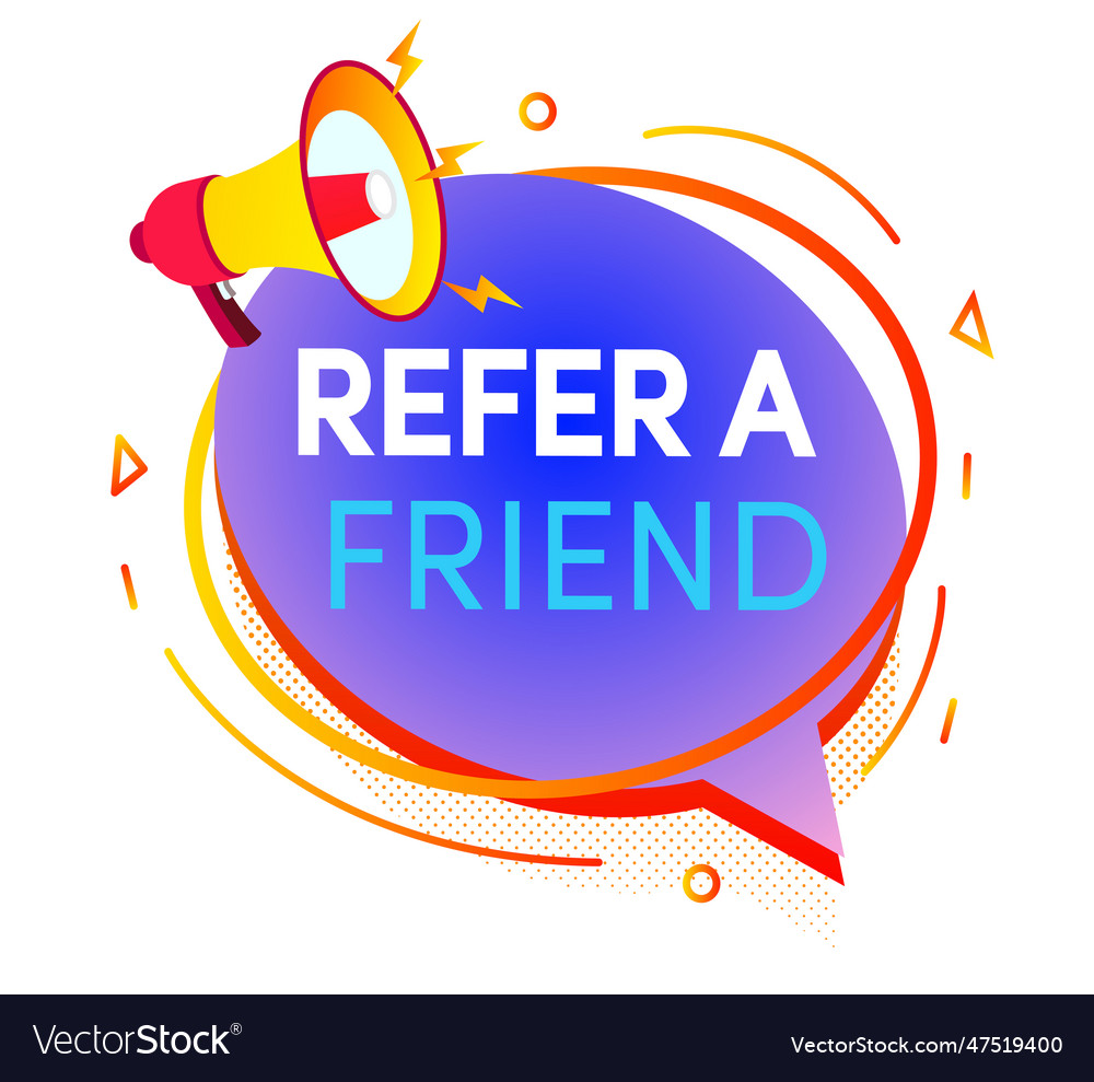 Refer a friend speech bubble modern style Vector Image