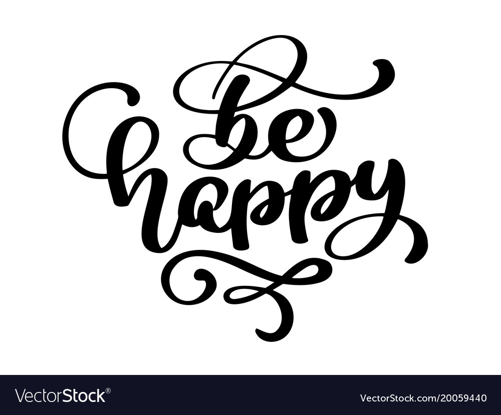 Hand drawn be happy hand lettering handmade Vector Image