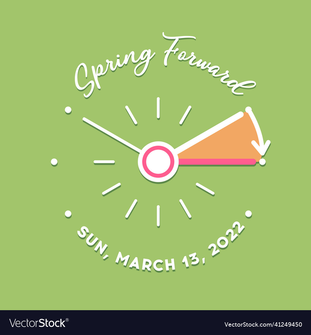 Spring Forward: Daylight Saving Time 2022