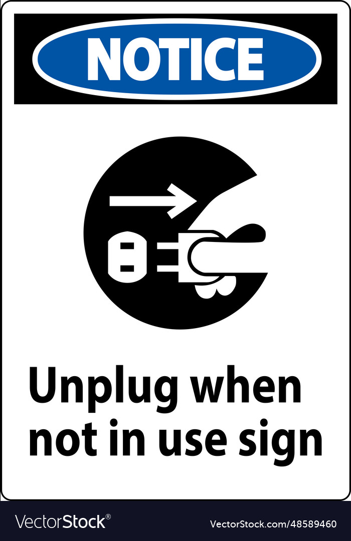 Notice unplug when not in use symbol sign vector image Notice unplug when not in use symbol sign
