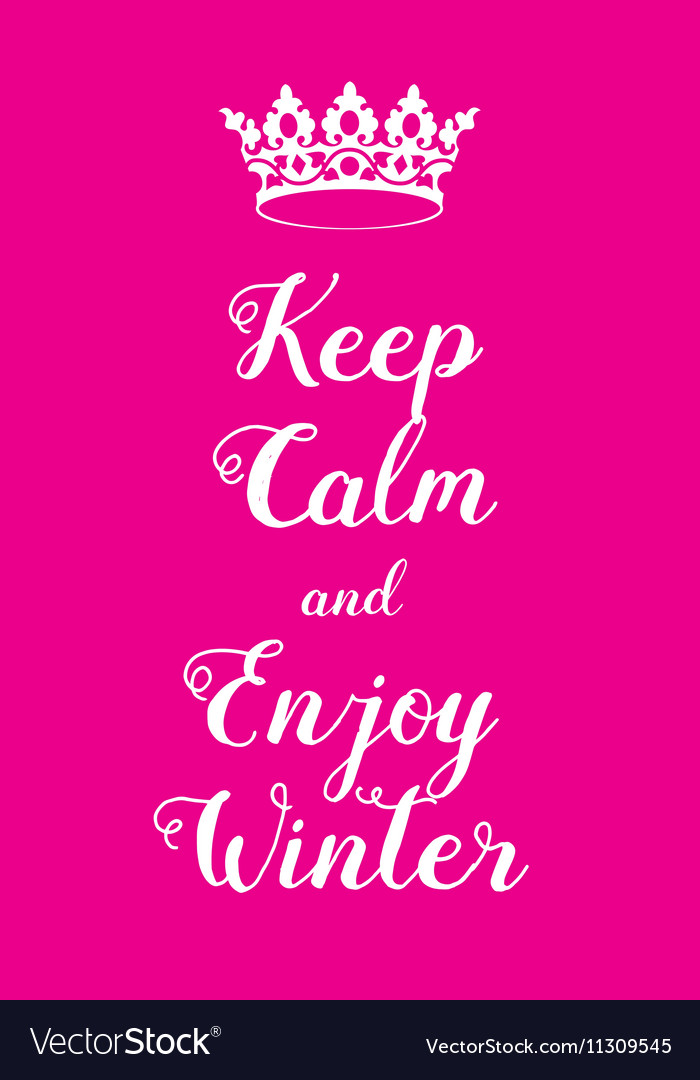 Keep calm and enjoy winter poster