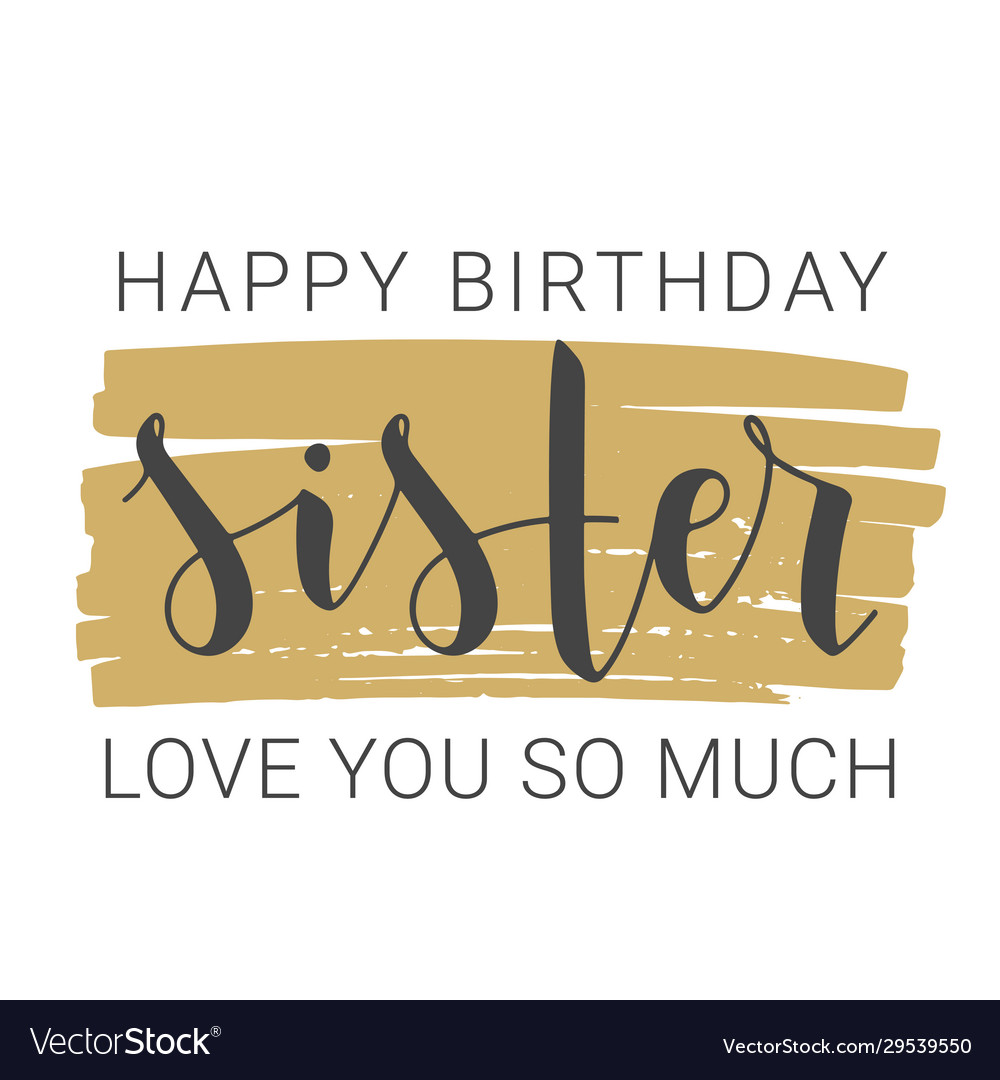 Handwritten lettering happy birthday sister Vector Image