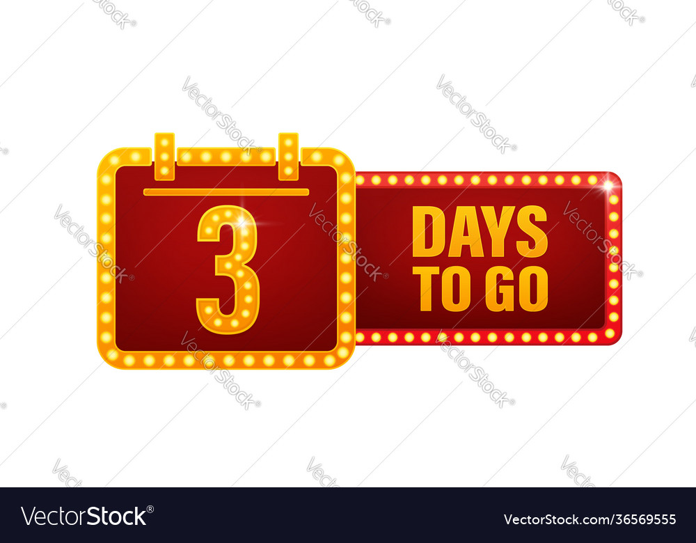 Three days to go retro light on white background Vector Image