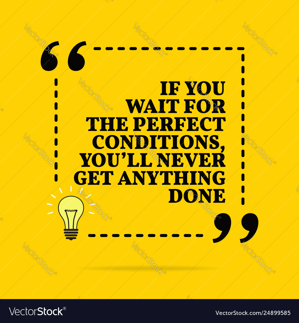 Inspirational motivational quote if you wait Vector Image