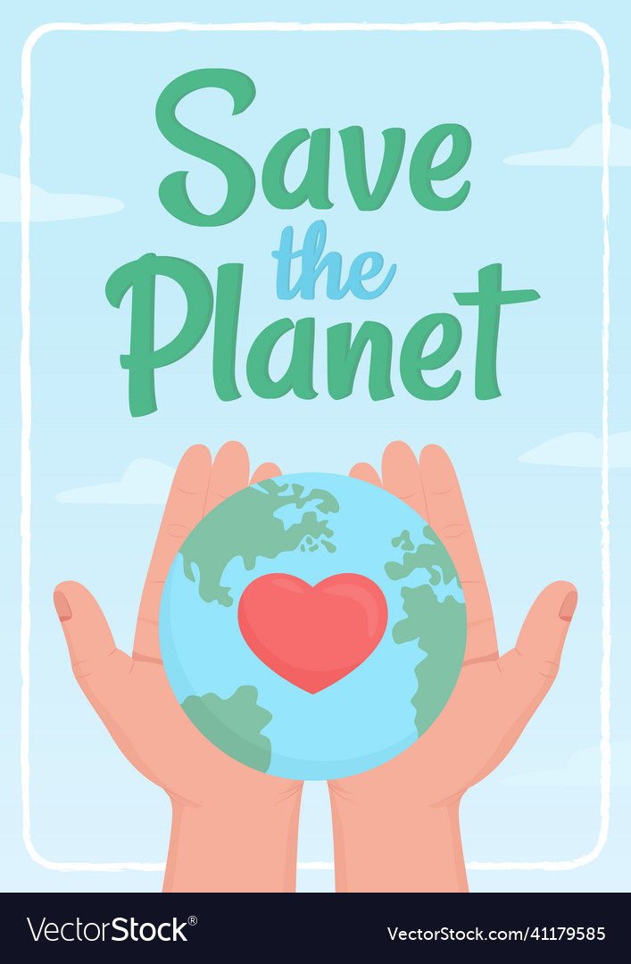 Save planet poster flat template Royalty Free Vector Image