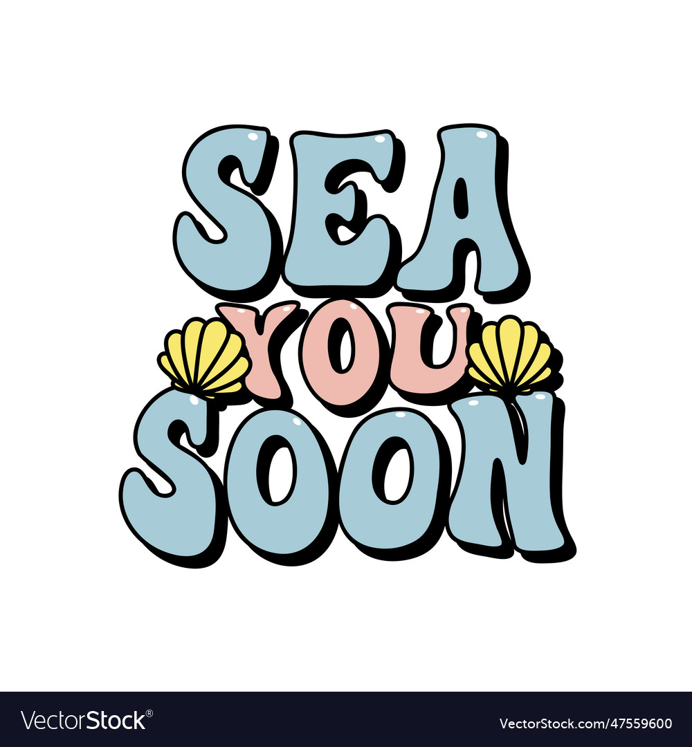 Sea you soon lettering with daisy shells