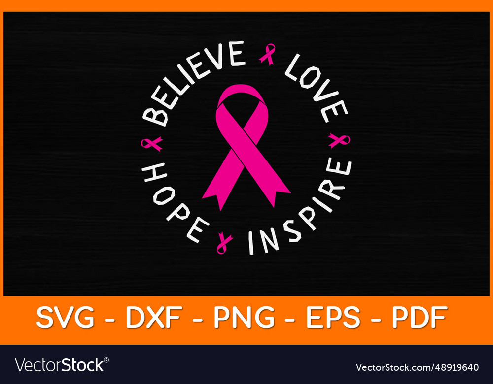 Believe love hope inspire breast cancer svg design