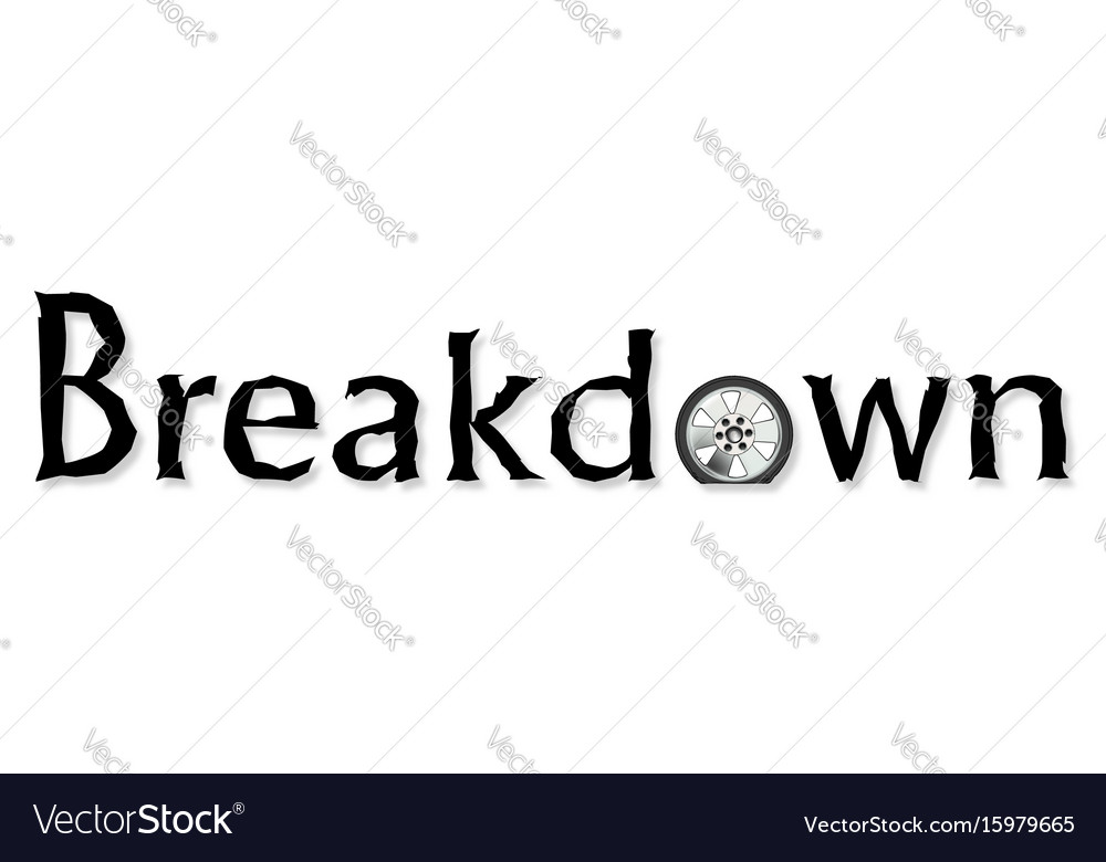 Breakdown Royalty Free Vector Image - VectorStock