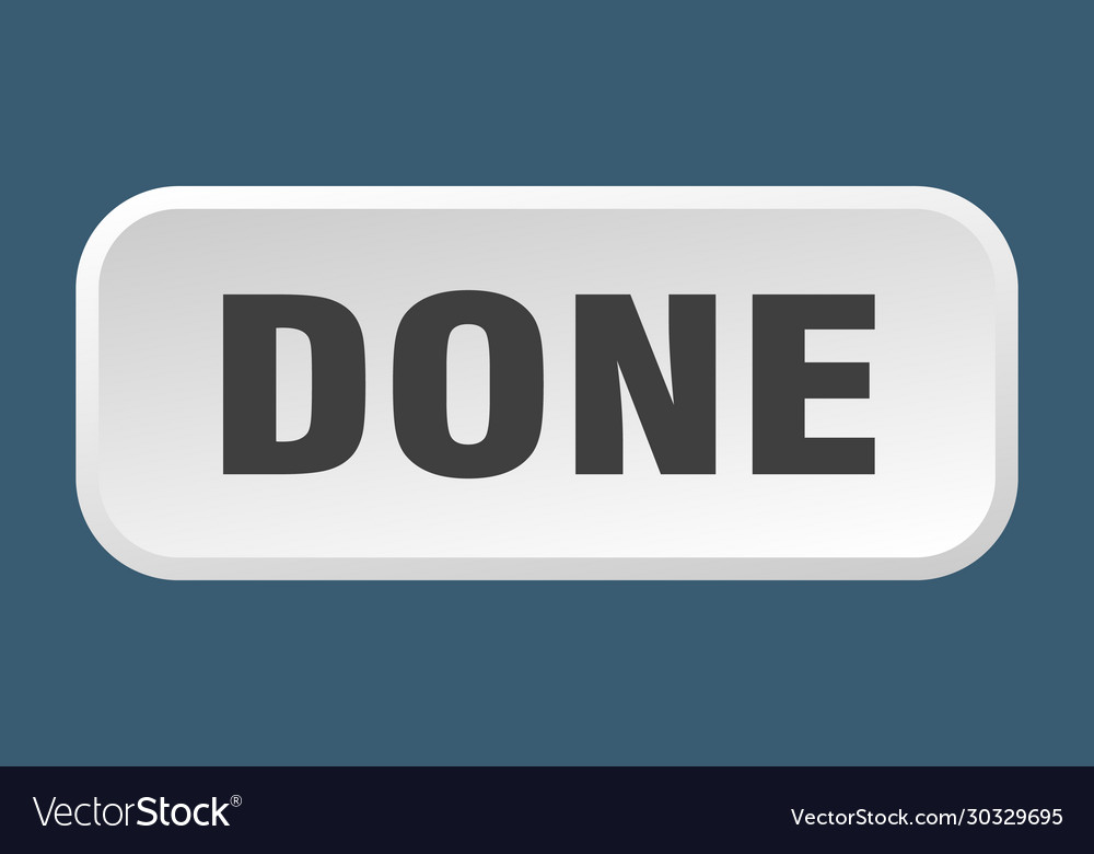 Done button square 3d push