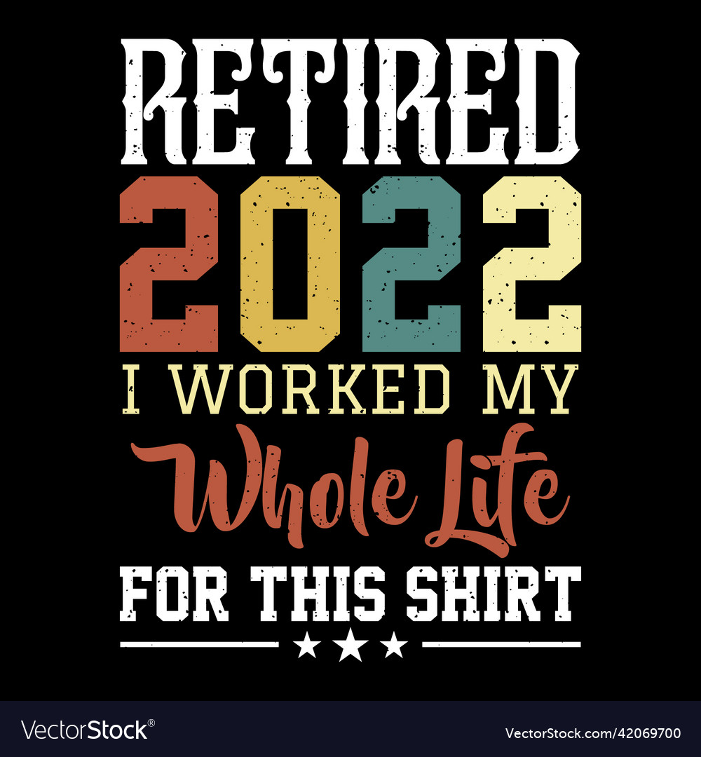 Retired vintage retirement t-shirt design Vector Image