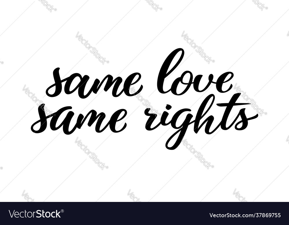 Same love rights hand drawn lettering quote