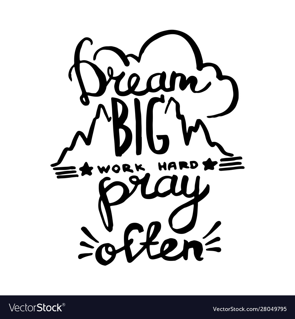 Download Inspirational Quote Svg Pray Often Svg Dream Svg Work Hard Svg Dream Big Svg Inspirational Saying Dream Big Work Hard Pray Often Svg Craft Supplies Tools Collage Kromasol Com