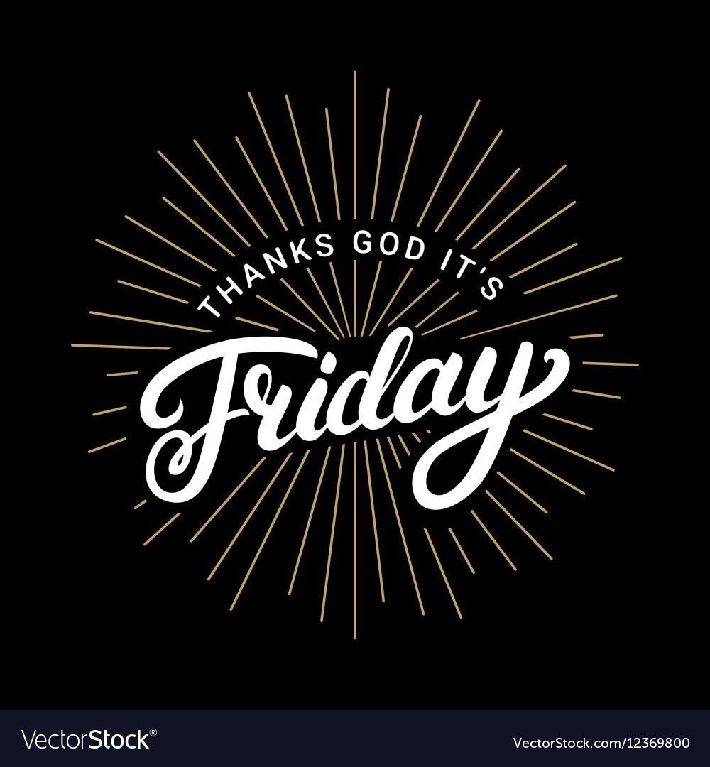 Thanks god it is friday hand written lettering Vector Image