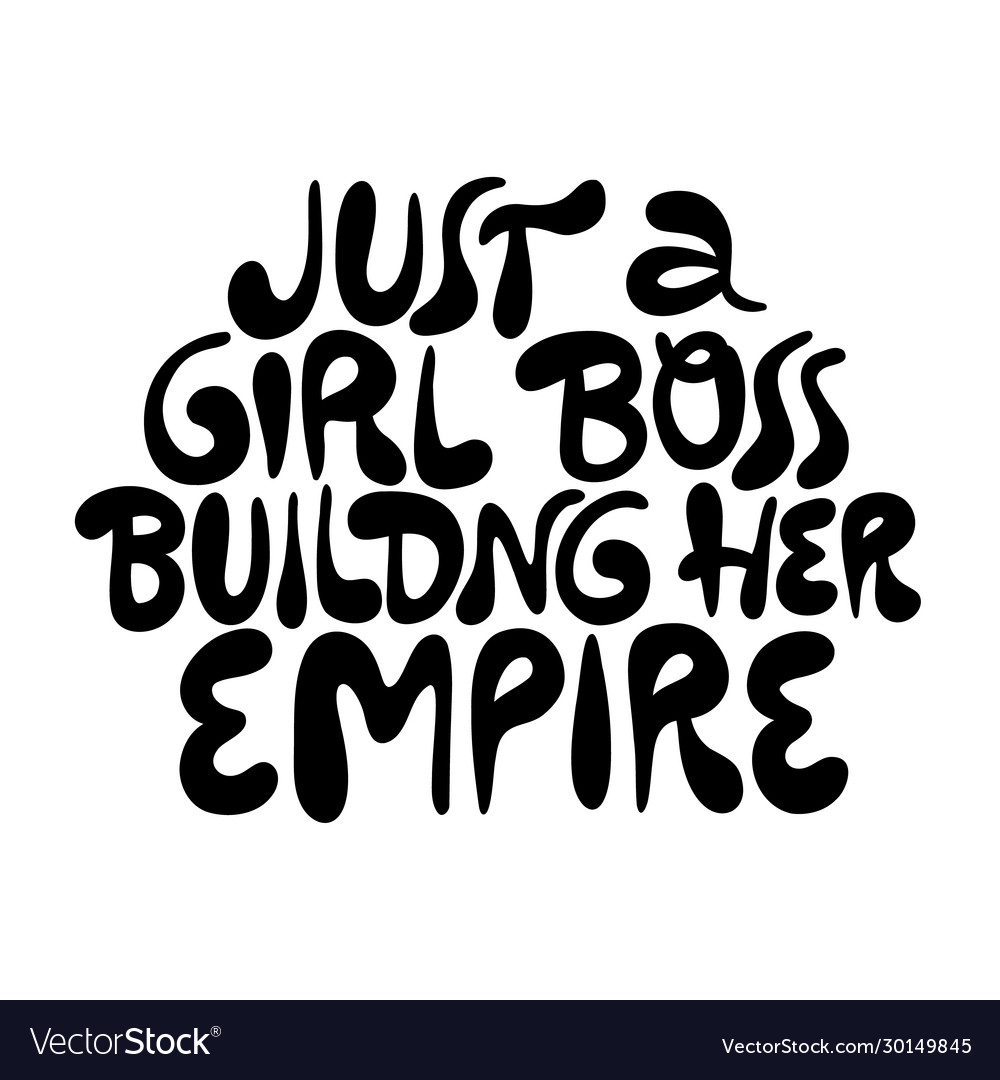 Just a girl boss building her empire- hand drawn Vector Image