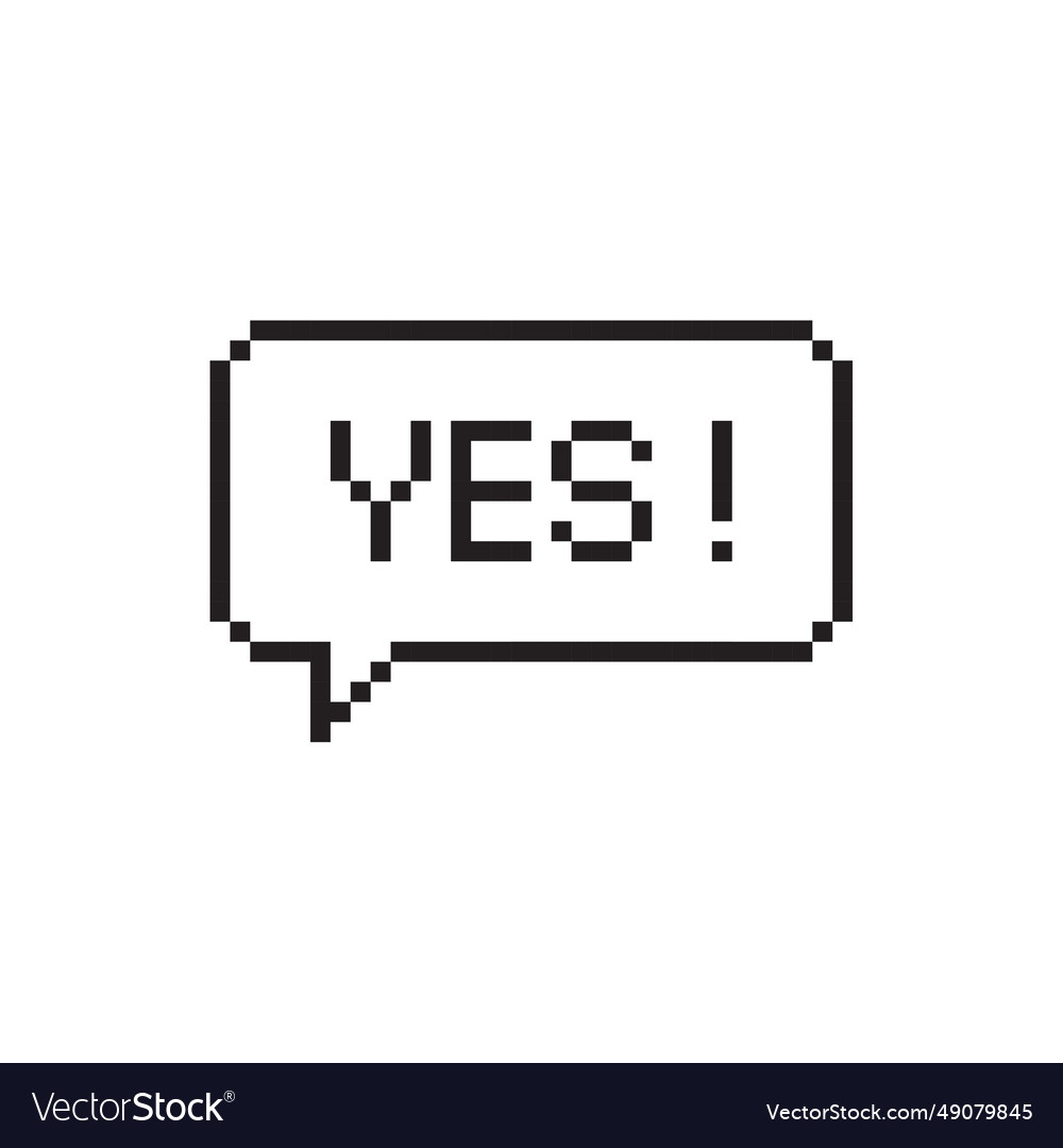Yes pixel art lettering typography in speech Vector Image Yes pixel art lettering typography in speech