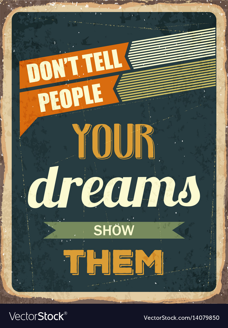 Retro motivational quote dont tell people your