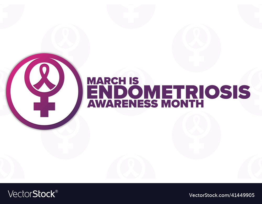 March Is Endometriosis Awareness Month Holiday Vector Image