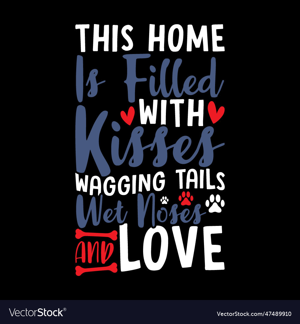 This home is filled with kisses wagging dog shirt