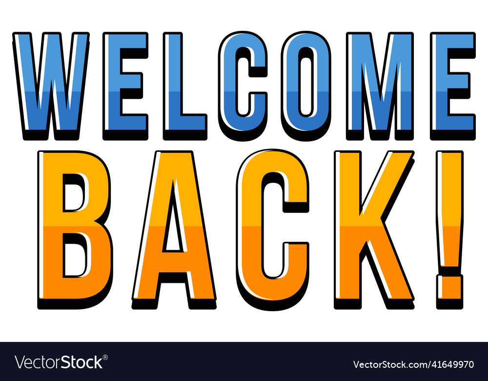 Welcome back typography design Royalty Free Vector Image