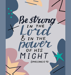 Hand lettering with bible verse be strong in the Vector Image