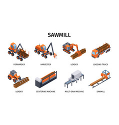 Isometric sawmill lumberjack set Royalty Free Vector Image