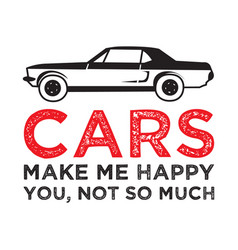 Funny car saying quote 100 best for clothing Vector Image