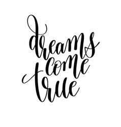 Dreams come true inspirational lettering card Vector Image