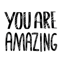 You are amazing remember that quote Royalty Free Vector