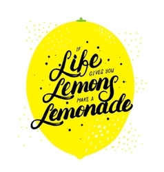 If life gives you lemons make lemonade hand Vector Image