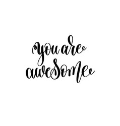 You are magical - black and white hand lettering Vector Image