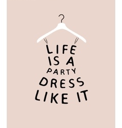 life is party dress like it